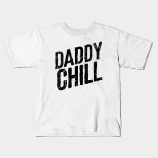 Daddy Chill Kids T-Shirt